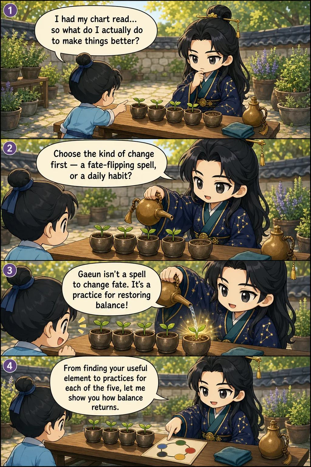 1. I had my chart read… so what do I actually do to make things better? 2. Choose the kind of change first — a fate-flipping spell, or a daily habit? 3. Gaeun isn't a spell to change fate. It's a practice for restoring balance! 4. From finding your useful element to practices for each of the five, let me show you how balance returns.